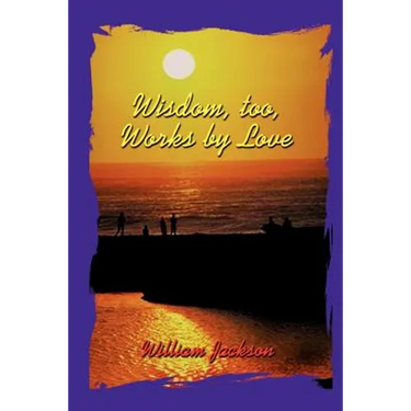 Wisdom Too, Works By Love
