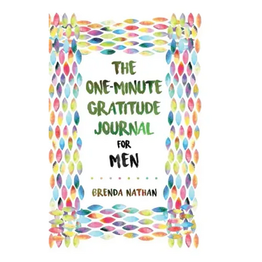 The One-Minute Gratitude Journal for Men: Simple Journal to Increase Gratitude and Happiness