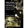 Prodigal Genius: The Life of Nikola Tesla