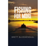 Fishing for More: A Memoir