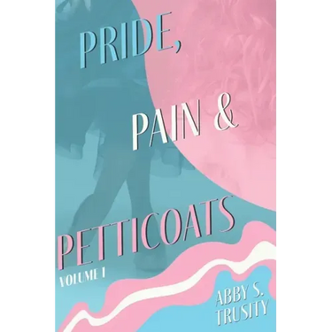 Pride, Pain & Petticoats: Volume 1