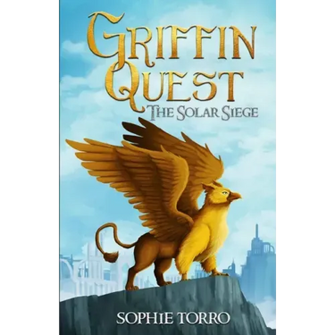 Griffin Quest: The Solar Siege (Book #1)