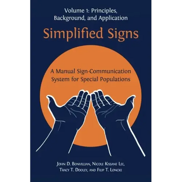Simplified Signs: A Manual Sign-Communication System for Special Populations, Volume 1