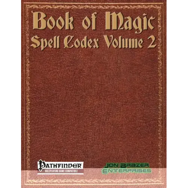 Book of Magic: Spell Codex Volume 2: A Supplement for the Pathfinder 1e Roleplaying Game