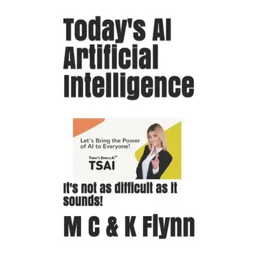 Today's AI Artificial Intelligence: It's Not As Difficult As Its Sounds!