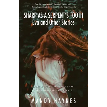 Sharp as a Serpent's Tooth: Eva and other stories