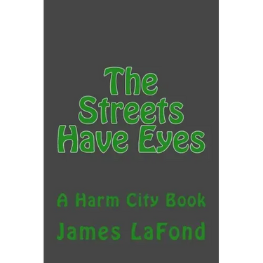 The Streets Have Eyes: A Harm City Book