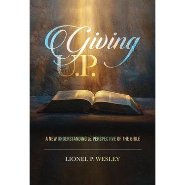 Giving U.P.: A New Understanding & Perspective of the Bible