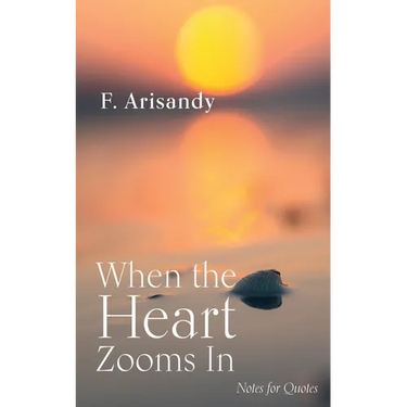 When the Heart Zooms in: Notes for Quotes