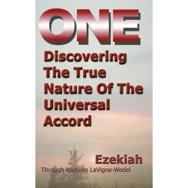 One: Discovering the True Nature of the Universal Accord
