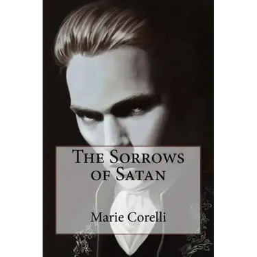 The Sorrows of Satan Marie Corelli