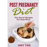 Post Pregnancy Diet: : The Secret Recipes For New Mom