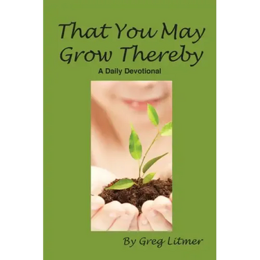 That You May Grow Thereby