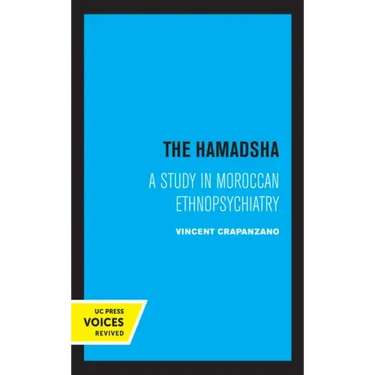 The Hamadsha: A Study in Moroccan Ethnopsychiatry