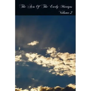 The Acts Of The Early Martyrs: Volume 2