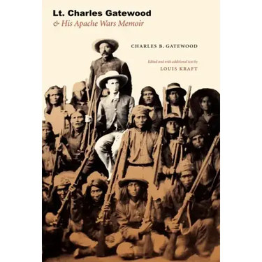 Lt. Charles Gatewood & His Apache Wars Memoir