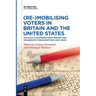 (Re-)Mobilizing Voters in Britain and the United States: Political Strategies from Parties and Grassroots Organisations (1867-2020)