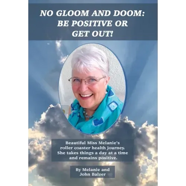 No Gloom and Doom: Be Positive or Get Out!