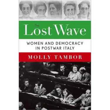 Lost Wave: Women and Democracy in Postwar Italy