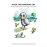 Reggie The Burrowing Owl: The True Story Of How A Family Found And Raised A Burrowing Owl