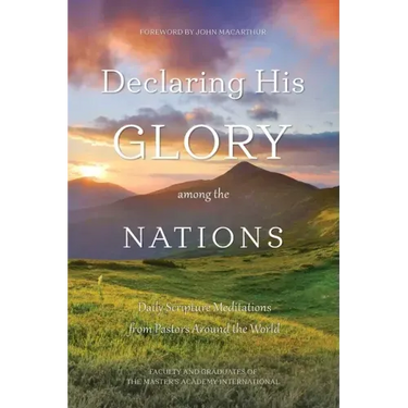 Declaring His Glory among the Nations: Daily Scripture Meditations from Pastors around the World