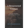 A Resurrected Cosmos: The Drama of Revelation as the Unveiling of New Creation