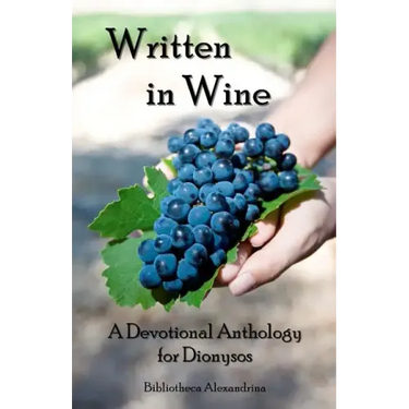 Written In Wine: A Devotional Anthology For Dionysos