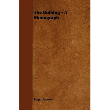 The Bulldog - A Monograph