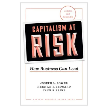 Capitalism at Risk, Updated and Expanded: How Business Can Lead