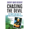 Chasing the Devil: My Twenty-Year Quest to Capture the Green River Killer