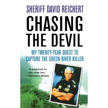 Chasing the Devil: My Twenty-Year Quest to Capture the Green River Killer