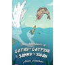 The Adventures of Cathy the Catfish and Sammy the Swan