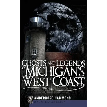 Ghosts and Legends of Michigan's West Coast