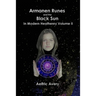 Armanen Runes and the Black Sun in Modern Heathenry Volume II