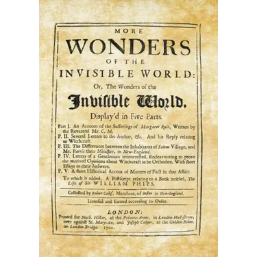 More Wonders of the Invisible World: Or, The Wonders of the Invisible World, Display'd in Five Parts