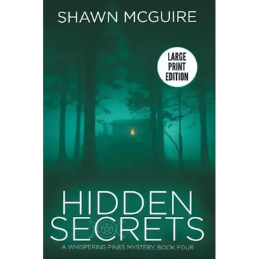 Hidden Secrets: A Whispering Pines Mystery: Book Four