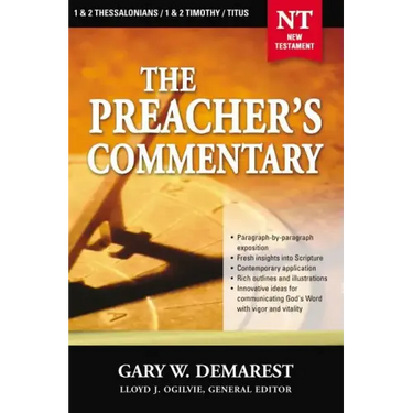 The Preacher's Commentary - Vol. 32: 1 and 2 Thessalonians / 1 and 2 Timothy / Titus: 32