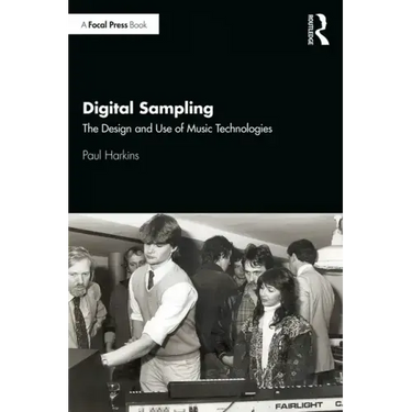 Digital Sampling: The Design and Use of Music Technologies