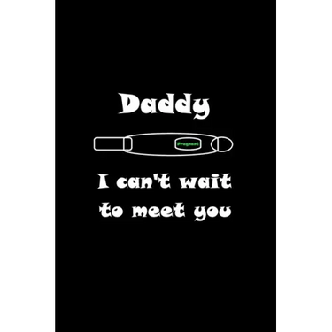 Daddy I can't wait to meet you: New way to surprise people you love and tell them you're pregnant