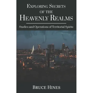 Exploring Secrets of the Heavenly Realms: Studies and Operations of Territorial Spirits