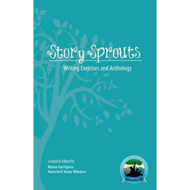 Story Sprouts: CBW-LA Writing Day Exercises and Anthology 2013