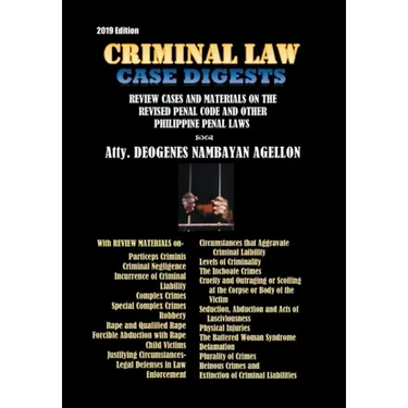 Criminal Law Case Digests: And Review Materials on the Revised Penal Code and Other Philippine Penal Laws (1904-2019)