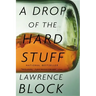 A Drop of the Hard Stuff