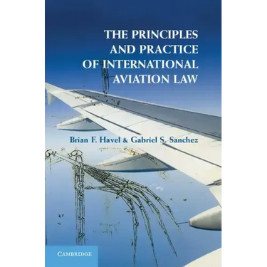 The Principles and Practice of International Aviation Law