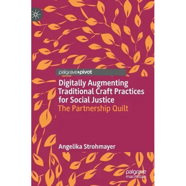 Digitally Augmenting Traditional Craft Practices for Social Justice: The Partnership Quilt