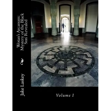 Wotan's Arcanum: Mystery of the Black Sun Revealed