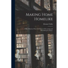 Making Home Homelike: a Hand-book on Ways and Means of Decorating and Beautifying the Home.