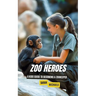 Zoo Heroes: A Kids Guide to Becoming a Zookeeper