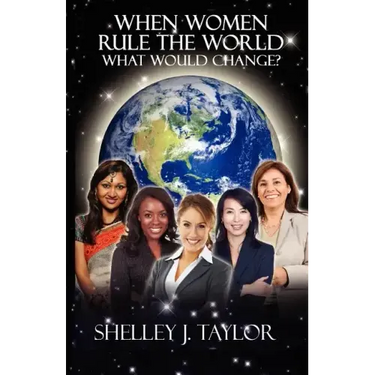 When Women Rule the World What Would Change?