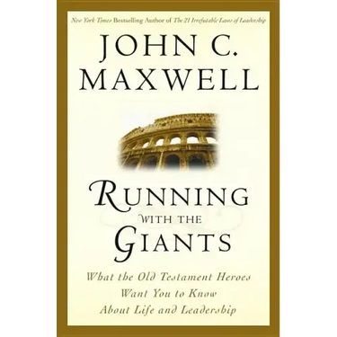 Running with the Giants: What Old Testament Heroes Want You to Know about Life and Leadership